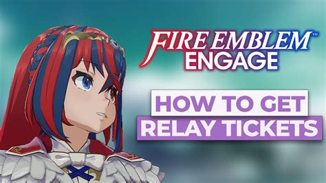 fire emblem engage staffel tickets|Fire Emblem Engage: How To Find & Use Relay。